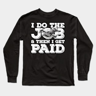 I Do The Job Long Sleeve T-Shirt